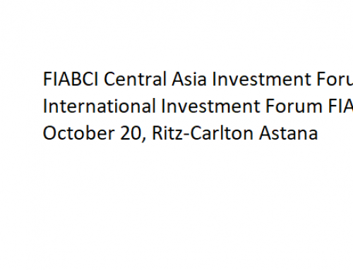 FIABCI Central Asia Investment Forum and Trade Mission. International Investment Forum FIABCI Central Asia – October 20, Ritz-Carlton Astana