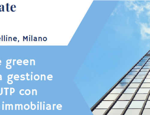 Technology and green finance in the management of NPLs and UTPs with underlying real estate | 18th Jan 2023 – Palazzo delle Stelline, Milan
